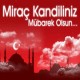Miraç kandilini nasıl ihya edeceğiz?