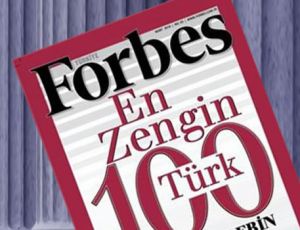 Forbes en zengin 100 Türk işadamını açıkladı