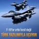 Sonunda F-16'lar milli oluyor